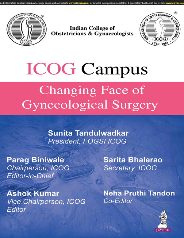 ICOG CAMPUS CHANGING FACE OF GYNECOLOGICAL SURGERY, 1/E, BY, PARAG BINIWALE