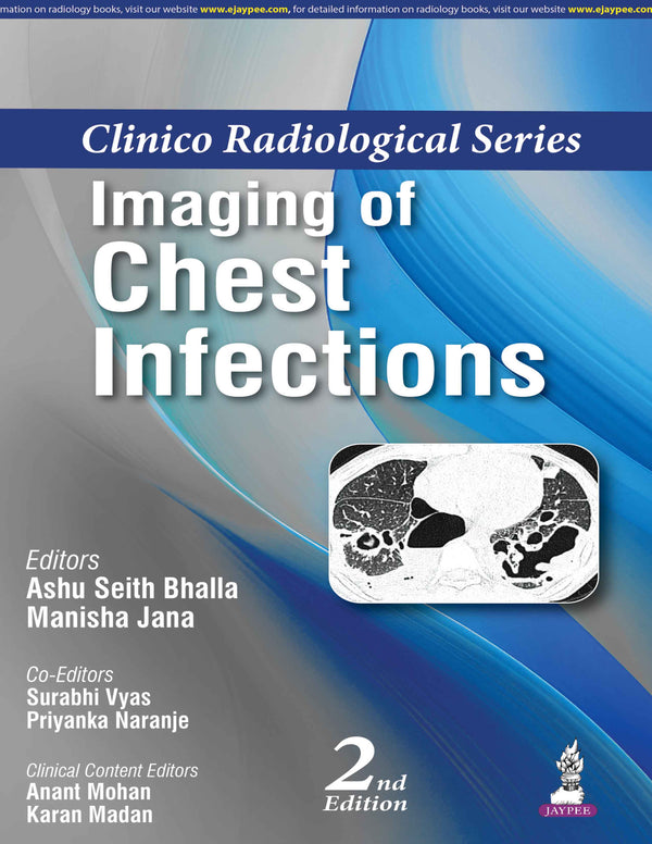 CLINICO RADIOLOGICAL SERIES IMAGING OF CHEST INFECTIONS, 2/E, BY, ASHU SEITH BHALLA