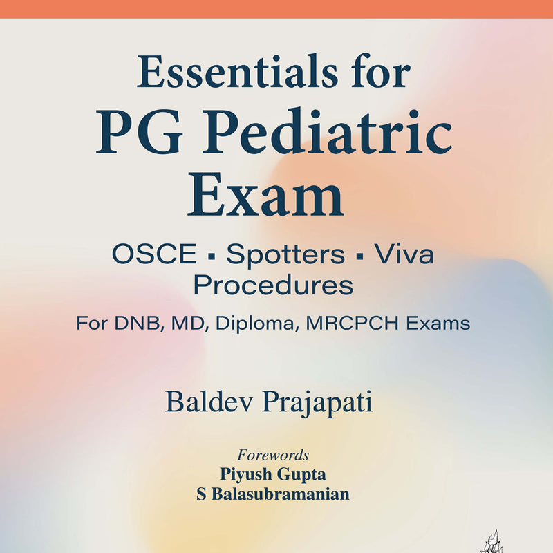 ESSENTIALS FOR PG PEDIATRIC EXAM, 1/E, BY, BALDEV PRAJAPATI