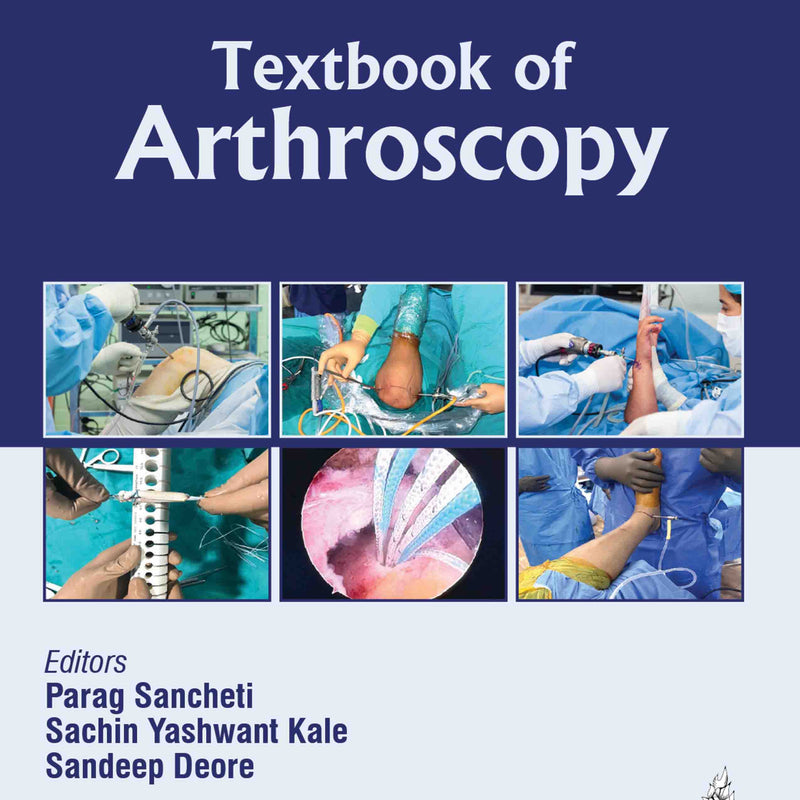 TEXTBOOK OF ARTHROSCOPY, 1/E, BY, PARAG SANCHETI