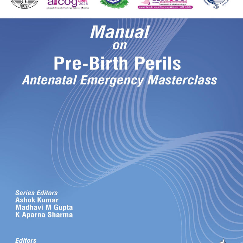 AICOG MANUAL ON PRE-BIRTH PERILS ANTENATAL EMERGENCY MASTERCLASS 2026, 1/E, BY, ASHOK KUMAR