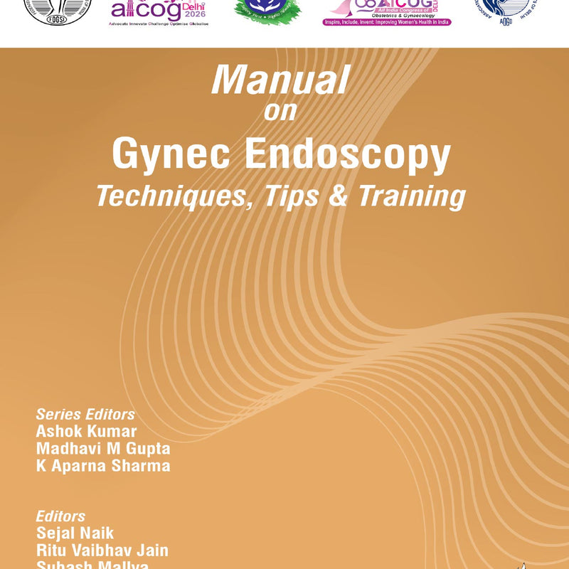 AICOG MANUAL ON GYNEC ENDOSCOPY TECHNIQUES, TIPS & TRAINING 2026, 1/E, BY, ASHOK KUMAR