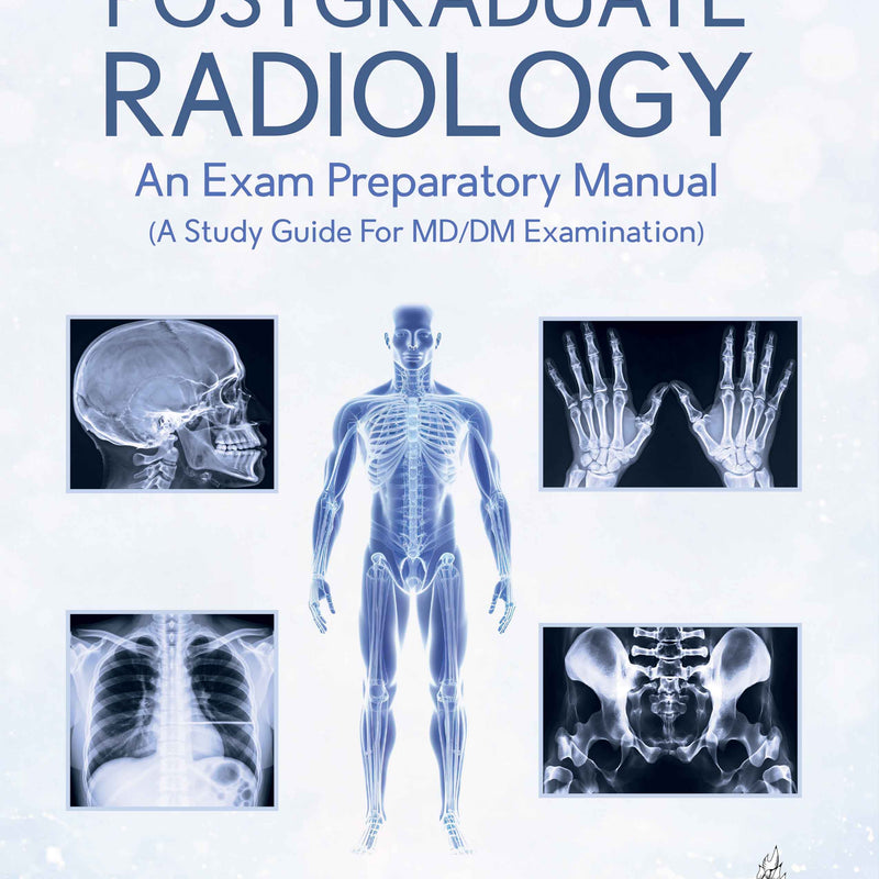 POSTGRADUATE RADIOLOGY AN EXAM PREPARATORY MANUAL, 1/E, BY, CHANDAN DAS