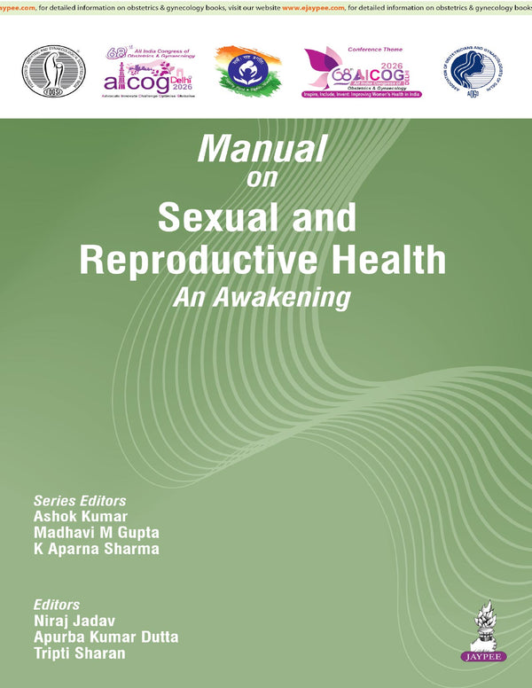 AICOG MANUAL ON SEXUAL AND REPRODUCTIVE HEALTH AN AWAKENING 2026, 1/E, BY, ASHOK KUMAR