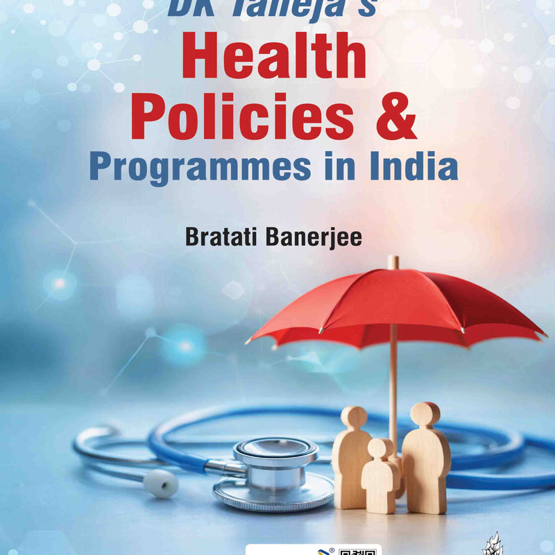 DK TANEJA'S HEALTH POLICIES & PROGRAMMES IN INDIA, 18/E, BY, BRATATI BANERJEE
