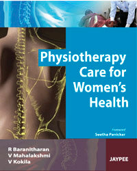 PHYSIOTHERAPY CARE FOR WOMEN'S HEALTH, 1/E R.P., BY, R BARANITHARAN