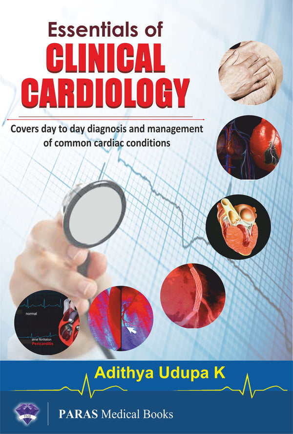 Essentials of Clinical Cardiology with OSCE Pattern Spotters for DM/DNB Cardiology Exams 1st/e by  Adithya Udupa K