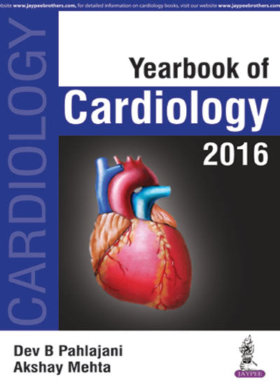 YEARBOOK OF CARDIOLOGY 2016, 1/E, BY, DEV B PAHLAJANI