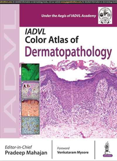 IADVL COLOR ATLAS OF DERMATOPATHOLOGY, 1/E, BY, PRADEEP MAHAJAN