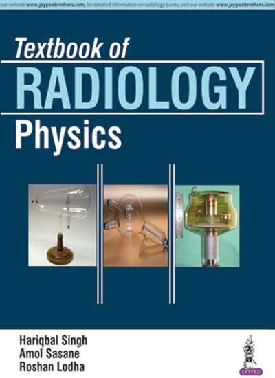 TEXTBOOK OF RADIOLOGY PHYSICS 1/E, 2016, HARIQBAL SINGH