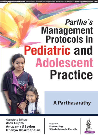PARTHA'S MANAGEMENT PROTOCOLS IN PEDIATRIC AND ADOLESCENT PRACTICE, 1/E, BY, A PARTHASARATHY