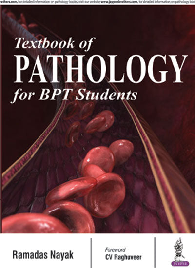 TEXTBOOK OF PATHOLOGY FOR BPT STUDENTS, 1/E R.P., BY, RAMADAS NAYAK