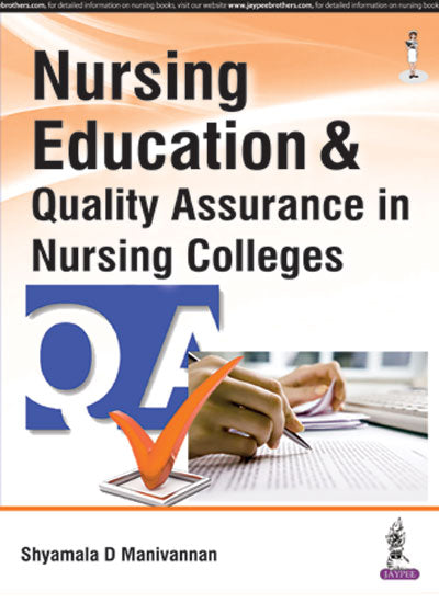 NURSING EDUCATION & QUALITY ASSURANCE IN NURSING COLLEGES 1/E, 2016, SYAMALA D MANIVANNAN
