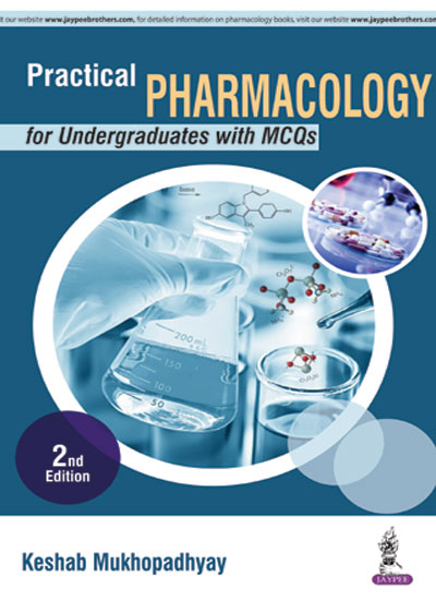 PRACTICAL PHARMACOLOGY FOR UNDERGRADUATES WITH MCQS, 2/E R.P., BY, KESHAB MUKHOPADHAYA