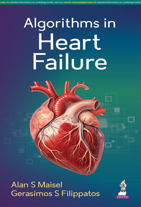 ALGORITHMS IN HEART FAILURE 1/E R.P., 2025, ALAN S MAISEL
