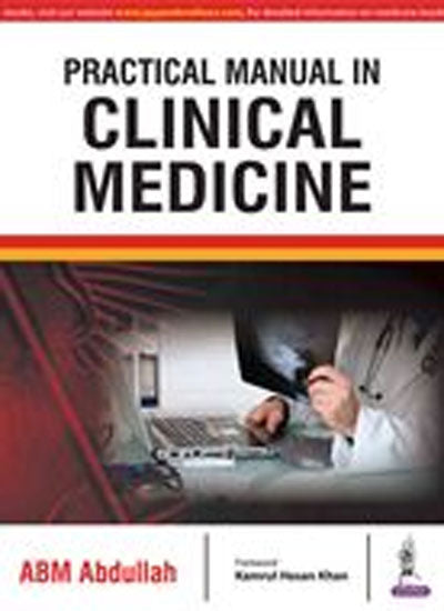 PRACTICAL MANUAL IN CLINICAL MEDICINE, 1/E, BY, ABDULLAH ABM