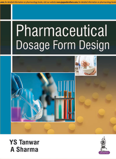 PHARMACEUTICAL DOSAGE FORM DESIGN 1/E, 2016, YS TANWAR