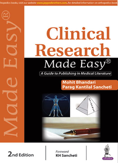 CLINICAL RESEARCH MADE EASY: A GUIDE TO PUBLISHING IN MEDICAL LITERATURE, 2/E, BY, MOHIT BHANDARI