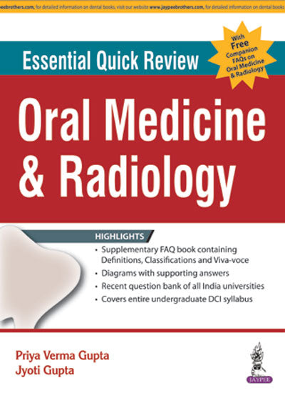 ESSENTIAL QUICK REVIEW ORAL MEDICINE & RADIOLOGY (WITH FREE COMPANION FAQS ON ORAL MEDICINE & RADILO, 1/E, BY, PRIYA VERMA GUPTA