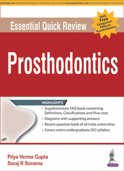 ESSENTIAL QUICK REVIEW PROSTHODONTICS WITH FREE COMPANION FAQS ON PROSTHODONTICS 1/E, 2017, PRIYA VERMA GUPTA
