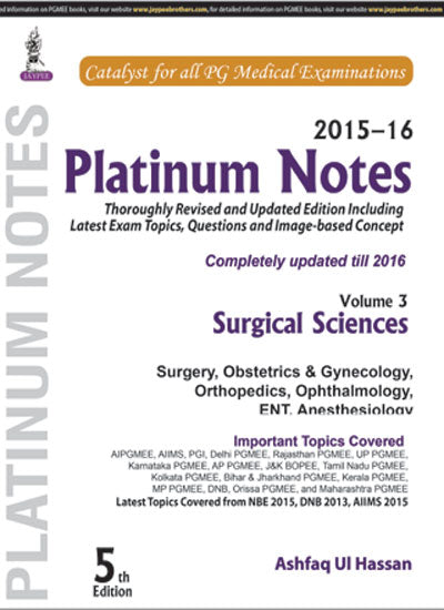 PLATINUM NOTES SURGICAL SCIENCES (2015-16) VOL.3, 5/E, BY, ASHFAQ UI HASSAN