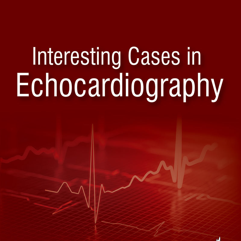 INTERESTING CASES IN ECHOCARDIOGRAPHY, 1/E R.P., BY, NAVIN C NANDA