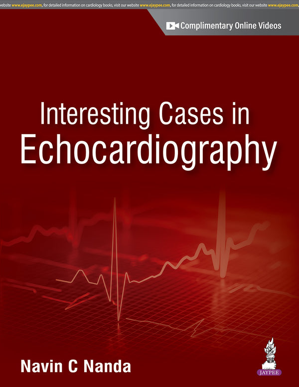 INTERESTING CASES IN ECHOCARDIOGRAPHY, 1/E R.P., BY, NAVIN C NANDA