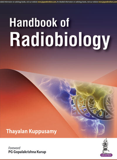 HANDBOOK OF RADIOBIOLOGY 1/E R.P., 2025, KUPPUSAMY THAYALAN