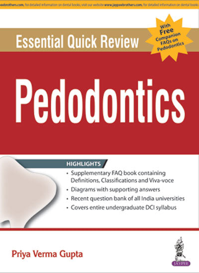 ESSENTIAL QUICK REVIEW PAEDODONTICS WITH FREE COMPANION FAQS ON PAEDODONTICS, 1/E, BY, PRIYA VERMA GUPTA