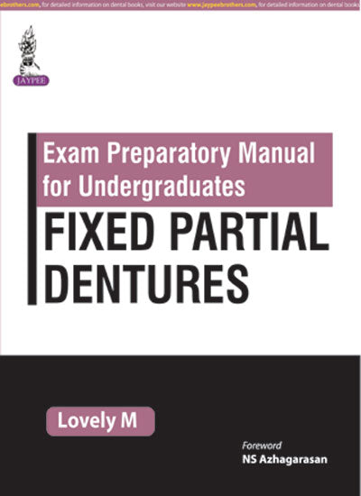 EXAM PREPARATORY MANAUL FOR UNDERGRADUATES FIXED PARTIAL DENTURES 1/E, 2017, LOVELY M