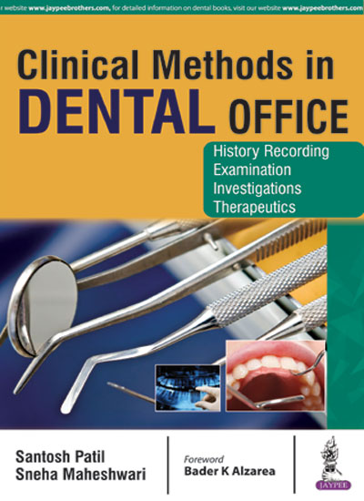 CLINICAL METHODS IN DENTAL OFFICE, 1/E, BY, SANTOSH PATIL