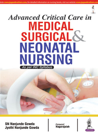 ADVANCED CRITICAL CARE IN MEDICAL SURGICAL & NEONATAL NURSING AS PER INC SYLLABUS, 1/E R.P., BY, SN NANJUNDE GOWDA