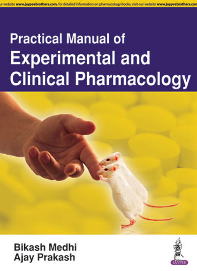 PRACTICAL MANUAL OF EXPERIMENTAL AND CLINICAL PHARMACOLOGY 2/E R.P., 2025, BIKASH MEDHI
