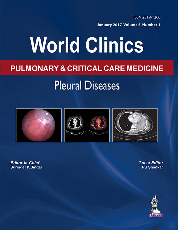 WORLD CLINICS PULMONARY & CRITICAL CARE MEDICINE PLEURAL DISEASES (JAN 2017,VOL.5,NO.1), 1/E, BY, SURINDER K JINDAL