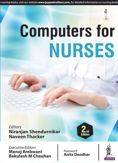 COMPUTERS FOR NURSES 2/E, 2017, NIRANJAN SHENDURNIKAR