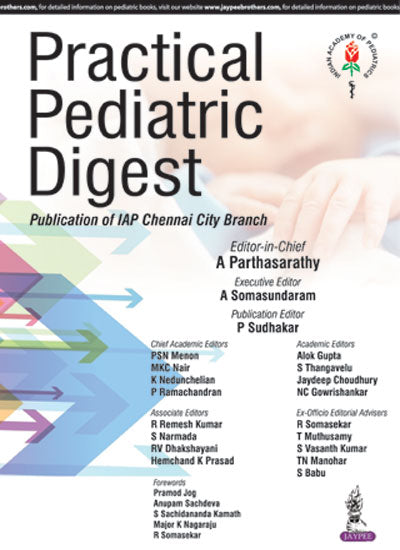 PRACTICAL PEDIATRIC DIGEST PUBLICATION OF IAP CHENNAI CITY BRANCH, 1/E, BY, A PARTHASARATHY