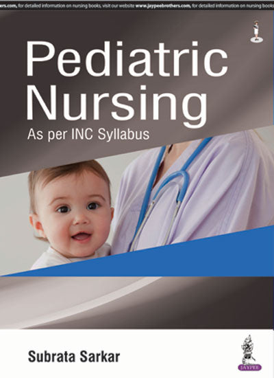 PEDIATRIC NURSING AS PER INC SYLLABUS, 1/E R.P., BY, SUBRATA SARKAR