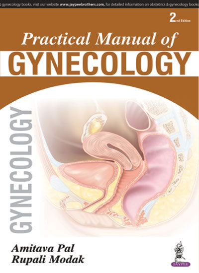 PRACTICAL MANUAL OF GYNECOLOGY, 2/E, BY, AMITAVA PAL