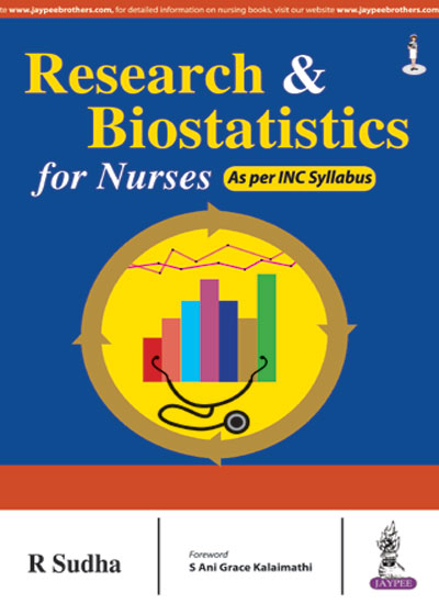 RESEARCH & BIOSTATISTICS FOR NURSES AS PER INC SYLLABUS 1/E, 2017, R SUDHA