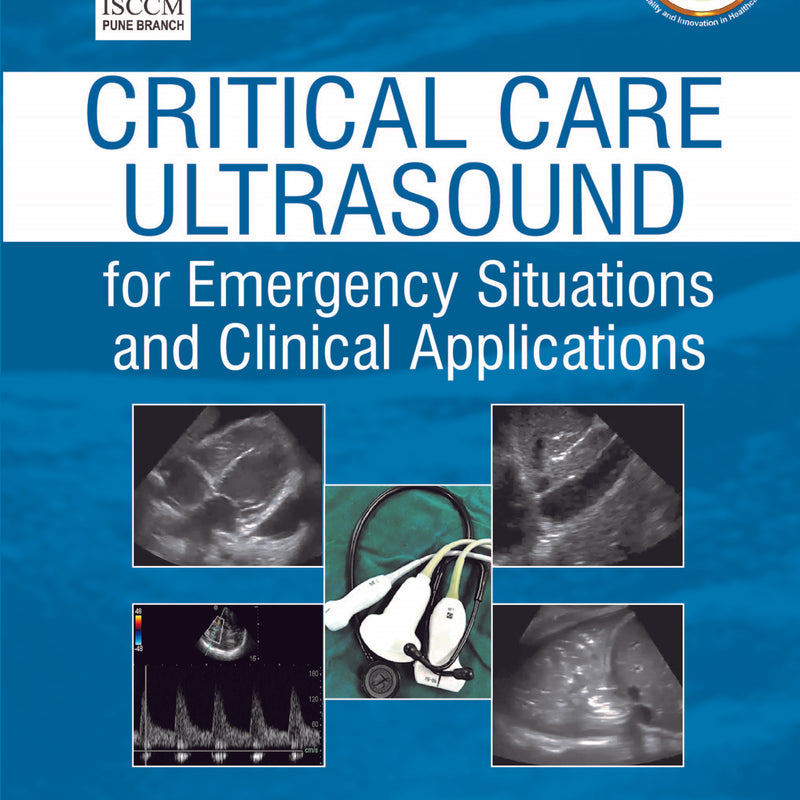CRITICAL CARE ULTRASOUND FOR EMERGENCY SITUATIONS AND CLINICAL APPLICATIONS (ISCCM) 1/E, 2020, PRADEEP D’COSTA