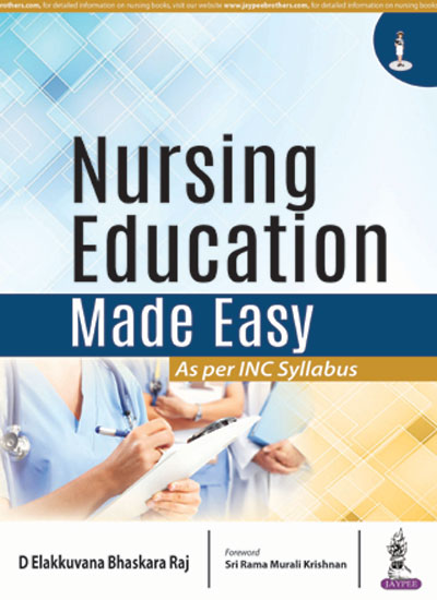 NURSING EDUCATION MADE EASY AS PER INC SYLLABUS, 1/E R.P., BY, ELAKKUVANA BHASKARA RAJ D