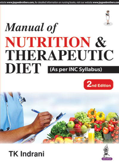 MANUAL OF NUTRITION & THERAPEUTIC DIET (AS PER INC SYLLABUS) 2/E R.P., 2025, TK INDRANI