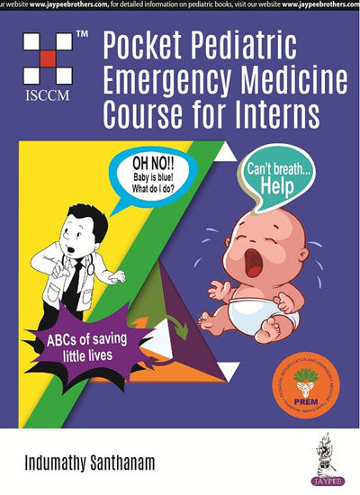 POCKET PEDIATRIC EMERGENCY MEDICINE COURSE FOR INTERNS 1/E, 2018, INDUMATHY SANTHANAM