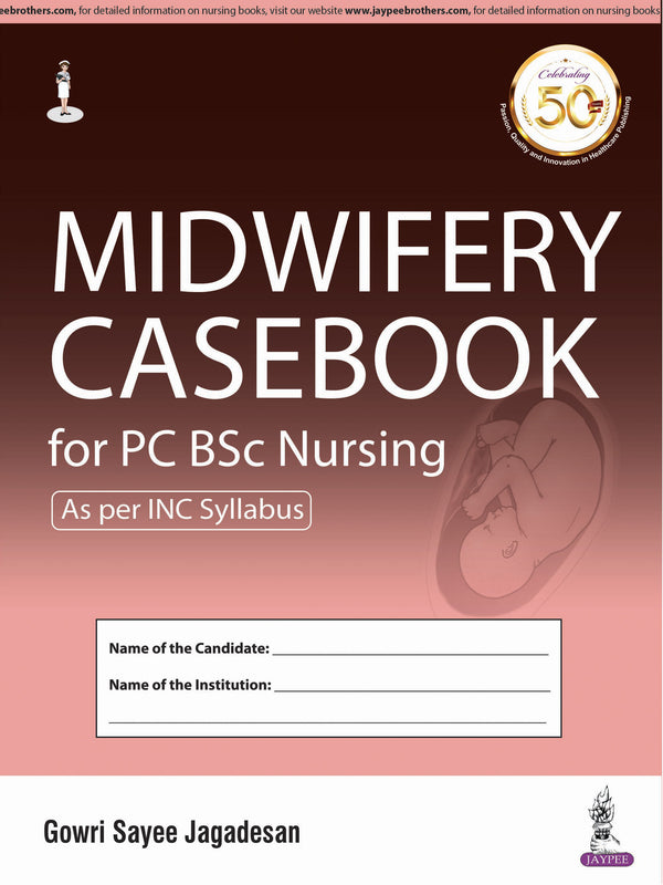 MIDWIFERY CASEBOOK FOR PC BSC NURSING 1/E R.P., 2024, GOWRI SAYEE JAGADESAN