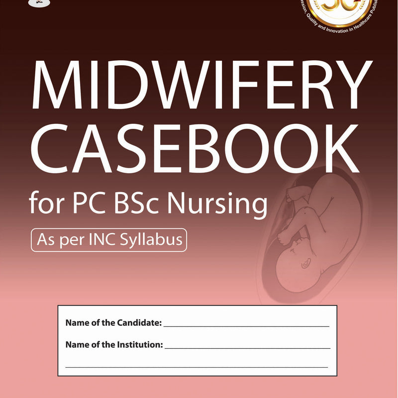 MIDWIFERY CASEBOOK FOR PC BSC NURSING 1/E R.P., 2024, GOWRI SAYEE JAGADESAN
