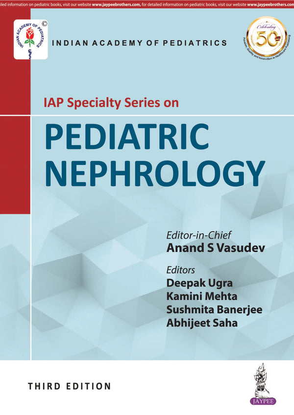 IAP SPECIALTY SERIES ON PEDIATRIC NEPHROLOGY 3/E, 2019, ANAND S VASUDEV