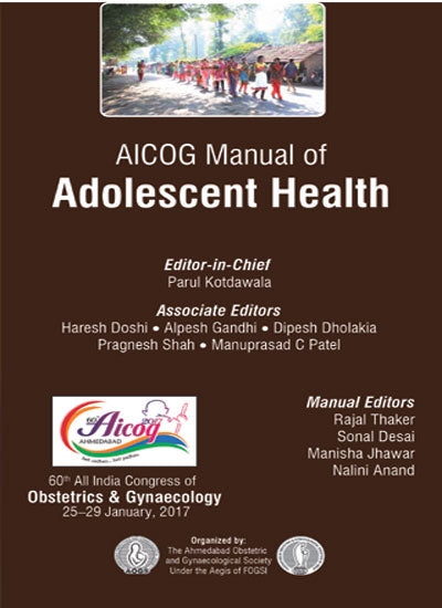 AICOG MANUAL OF ADOLESCENT HEALTH, 1/E, BY, PARUL KOTDAWALA