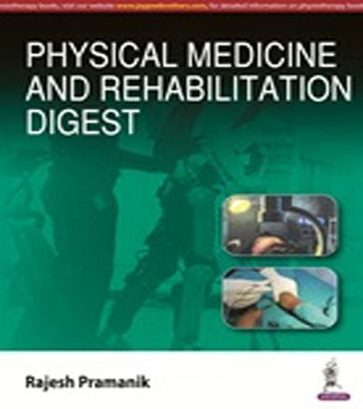 PHYSICAL MEDICINE AND REHABILITATION DIGEST 1/E, 2017, RAJESH PRAMANIK