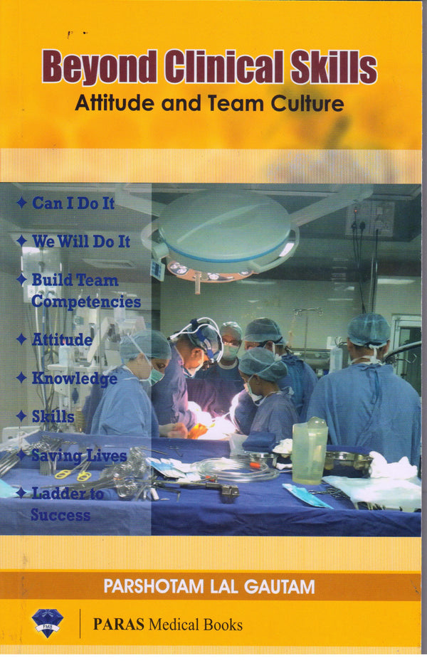 Beyond Clinical Skill - Attitude and Team Culture 1st/e by  Parshotam Lal Gautam