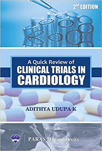 Quick Review of Clinical Trials in Cardiology 2nd/e by  Adithya Udupa K
